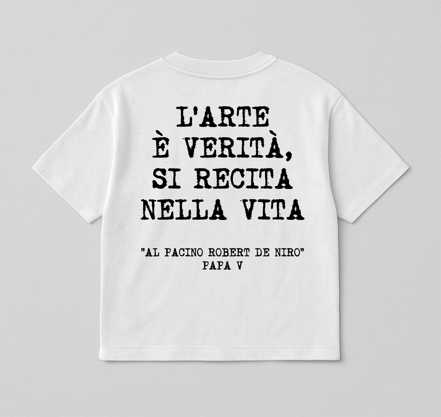 Papa V 1 - L'arte è verità, si recita nella vita / white - bianca